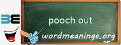 WordMeaning blackboard for pooch out